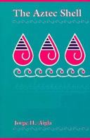 The Aztec Shell 0927534495 Book Cover