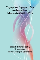 Voyage en Espagne d'un Ambassadeur Marocain (1690-1691) (French Edition) 9366384153 Book Cover