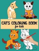 Cats Coloring Book For Kids: Funny and Stress Relief Cats Designs To Color For Kids and Toddlers B08ZW2KL2T Book Cover