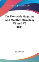 The Downside Magazine And Monthly Miscellany V1 And V2 1165119293 Book Cover