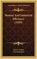 Human and Industrial Efficiency (Classic Reprint) 0548624577 Book Cover