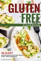 Gluten Free Cookbook: 50 Easy and Delicious Gluten Free Recipes for Beginners 1976112206 Book Cover