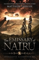 The Emissary Of Nairu: Intergalactic Alliance Book 1 1956283374 Book Cover