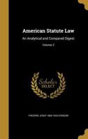 American Statute Law: An Analytical and Compared Digest; Volume 2 1360240845 Book Cover