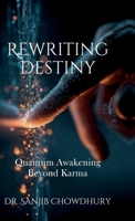 Rewriting Destiny: A Quantum Awakening Beyond Karma B0G4SLCMB6 Book Cover