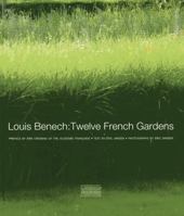 Louis Benech: Twelve French Gardens 2353401554 Book Cover