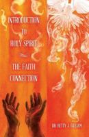 Introduction To Holy Spirit: The Faith Connection 1979067686 Book Cover