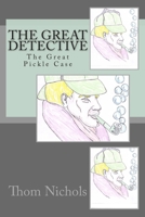 The Great Detective: The Great Pickle Case 1456415069 Book Cover