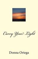 Carry Your Light 1973859785 Book Cover