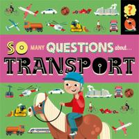 So Many Questions: About Transport 1526317621 Book Cover