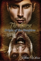 The Curse: Origin of the Vampires 0996526552 Book Cover
