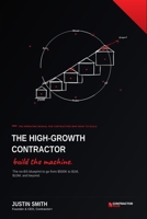 The High-Growth Contractor: The No-BS Blueprint to Go From $500K to $1M, $10M, and Beyond B0H8K65GNJ Book Cover