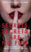 Secrets, Secrets Are No Fun: A Gripping Psychological Thriller Romance with Forbidden Love, Best Friend Betrayal, and Secrets That Could Destroy Everything B0FVN7GKWY Book Cover