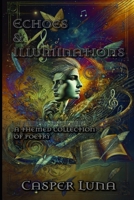 Echoes & Illuminations: A themed collection of poetry B0DYJS4ZXP Book Cover