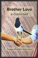 Brother Love - a Crossroad 107952309X Book Cover