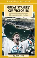 Great Stanley Cup Victories (Amazing Stories) 1551537974 Book Cover