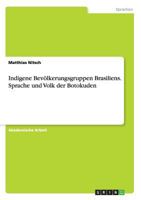 Indigene Bevölkerungsgruppen Brasiliens. Sprache und Volk der Botokuden 3656905541 Book Cover