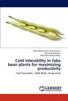 Cold tolerability in faba bean plants for maximizing productivity 3659158623 Book Cover