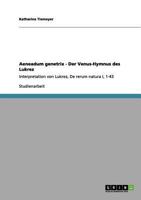 Aeneadum genetrix - Der Venus-Hymnus des Lukrez: Interpretation von Lukrez, De rerum natura I, 1-43 3656034958 Book Cover
