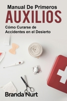 Manual de primeros auxilios: C�mo curarse de accidentes en el desierto B08NTQN2H9 Book Cover