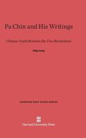 Pa Chin and His Writings (East Asian S.) 067449332X Book Cover