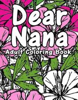 Dear Nana: Large Adult Coloring Book 154514575X Book Cover