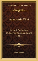 Adansonia V5-6: Recueil Periodique D'Observations Botaniques (1855) 1168168325 Book Cover