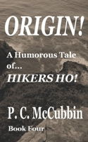 ORIGIN! A Humorous Tale of...HIKERS HO! B09HG54XH8 Book Cover