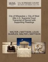 City of Milwaukee v. City of West Allis U.S. Supreme Court Transcript of Record with Supporting Pleadings 1270314912 Book Cover