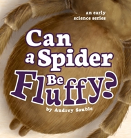 Can a Spider Be Fluffy? 1946748129 Book Cover