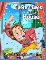 There's Bees in my House: by Dan the Bee Man Triplett B0BKXJ5S39 Book Cover