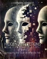 Hidden Reflections: Embracing the Truth of Who We Are B0DPCLQRJL Book Cover