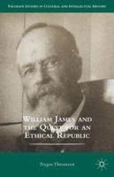 William James's Ethical Republic 0230117821 Book Cover