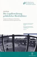 Die Legalbewahrung Gefahrlicher Ruckfalltater: Zugleich Ein Beitrag Zur Entwicklung Des Rechts Der Sicherungsverwahrung 3428134893 Book Cover