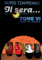 Il sera... 6: Face au Soleil 2322402486 Book Cover