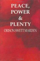 Peace Power and Plenty 1602061866 Book Cover