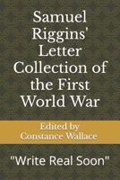 Samuel Riggins' Letter Collection of the First World War: "Write Real Soon" B09RWH6ZBS Book Cover