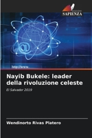 Nayib Bukele: leader della rivoluzione celeste 6207031776 Book Cover