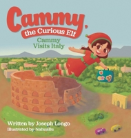 Cammy, the Curious Elf: Cammy Visits Italy 1637657722 Book Cover