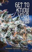 Get to Know Your Buds: Personal Cannabis Journal - Vol 3 0998099937 Book Cover