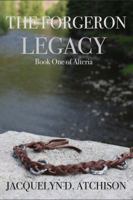 The Forgeron Legacy: Book One of Alteria 0989858707 Book Cover