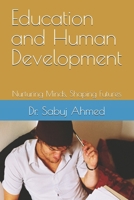 Education and Human Development: Nurturing Minds, Shaping Futures B0F21Z5PG6 Book Cover
