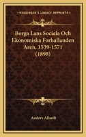 Borga Lans Sociala Och Ekonomiska Forhallanden Aren, 1539-1571 (1898) 1168099064 Book Cover