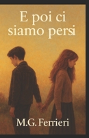 E poi ci siamo persi (Italian Edition) B0GKYJ5TXJ Book Cover
