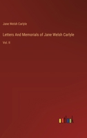 Letters And Memorials of Jane Welsh Carlyle: Vol. II 3385322375 Book Cover