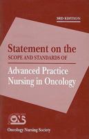 Statement on the Scope And Standards of Advanced Practice Nursing in Oncology 1890504343 Book Cover