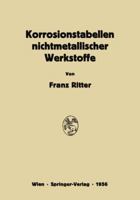 Korrosionstabellen Nichtmetallischer Werkstoffe Geordnet Nach Angreifenden Stoffen 3709180376 Book Cover