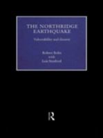 The Northridge Earthquake: Vulnerability and Disaster 0415178975 Book Cover