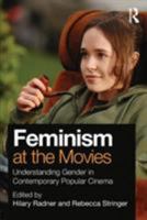 Feminism at the Movies: Understanding Gender in Contemporary Popular Cinema 041589588X Book Cover