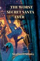 The Worst Secret Santa Ever: The Twelve Catastrophes of Stephen & Jane and a Dog Named Roo B0G3NJFVMX Book Cover
